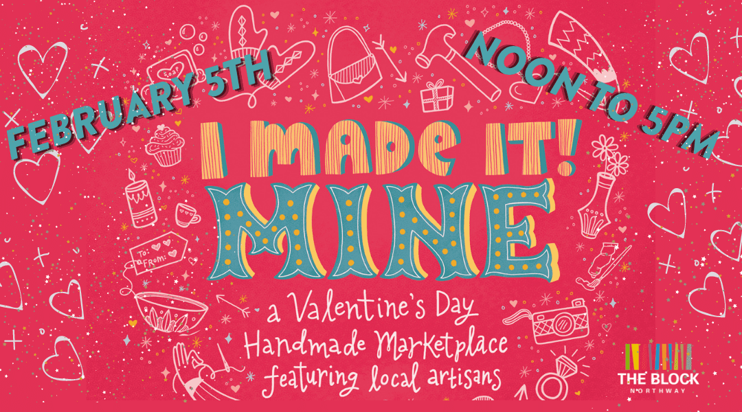 “I Made It ! Mine” Brings Artisan Handmade Valentine’s Day Gifts to The Block Northway